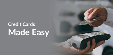Demystify the world of Credit Cards