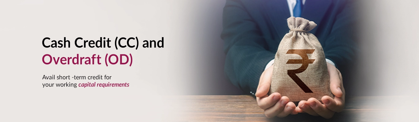 Cash Credit (CC) and Overdraft (OD) Cash Credit (CC) and Overdraft (OD)