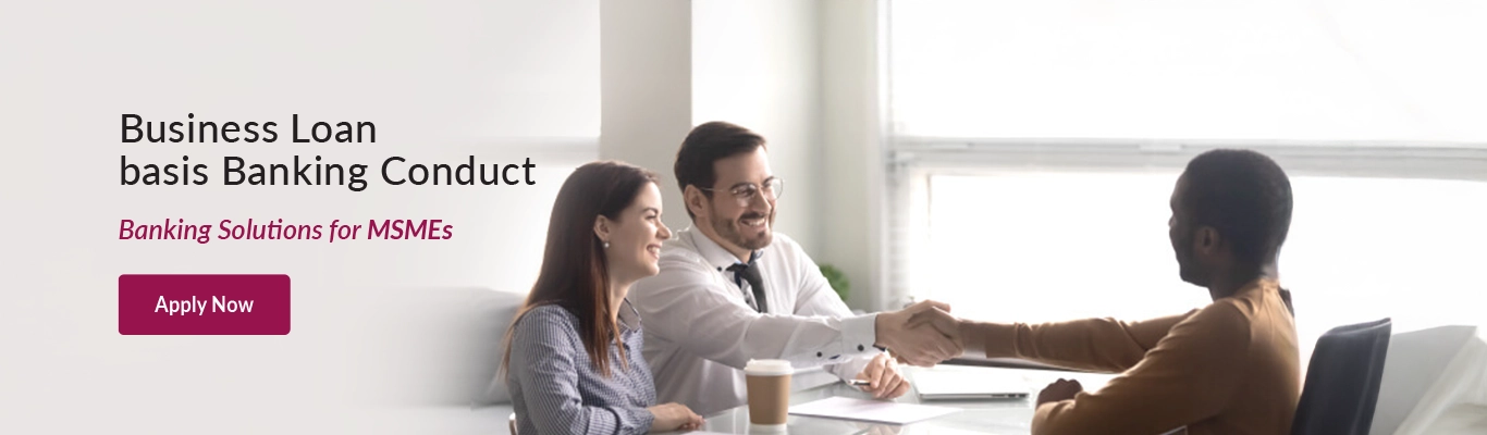 Business Loan basis Banking Conduct