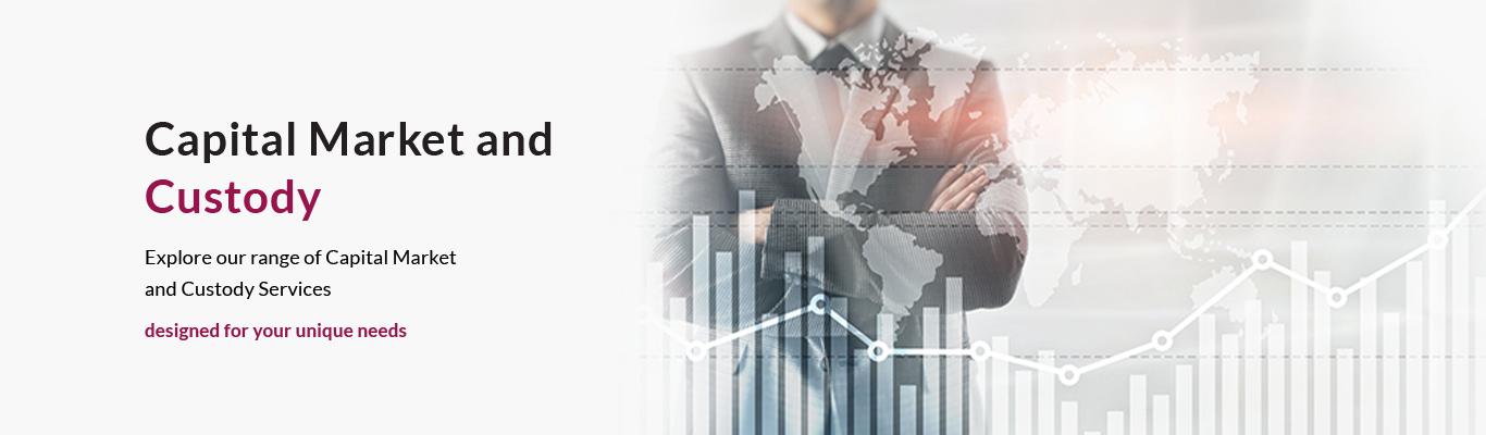 Capital Market and Custody Capital Market and Custody