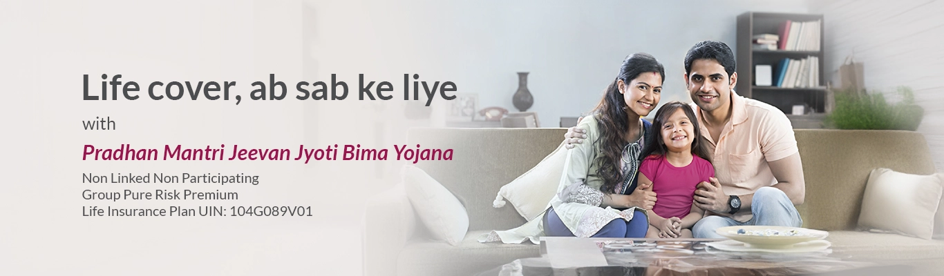Pradhan Mantri Jeevan Jyoti Bima Yojana Pradhan Mantri Jeevan Jyoti Bima Yojana