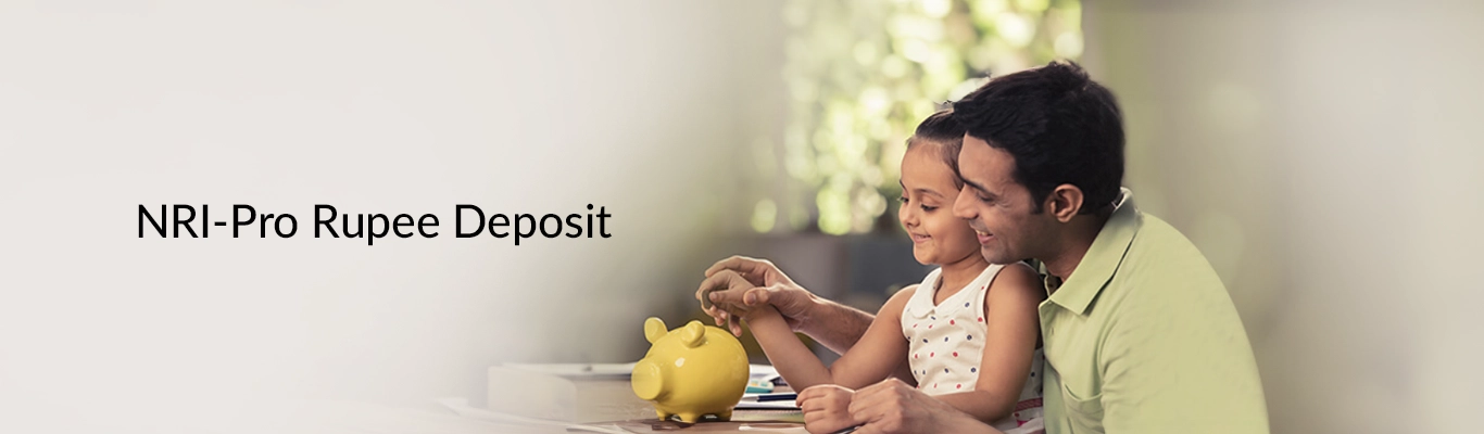 Nri-Pro Rupee Deposit Nri-Pro Rupee Deposit